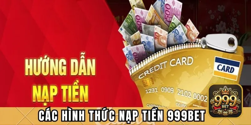 Các hình thức nạp tiền 999BET