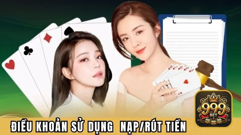 Những điều khoản sử dụng về nạp/rút tiền